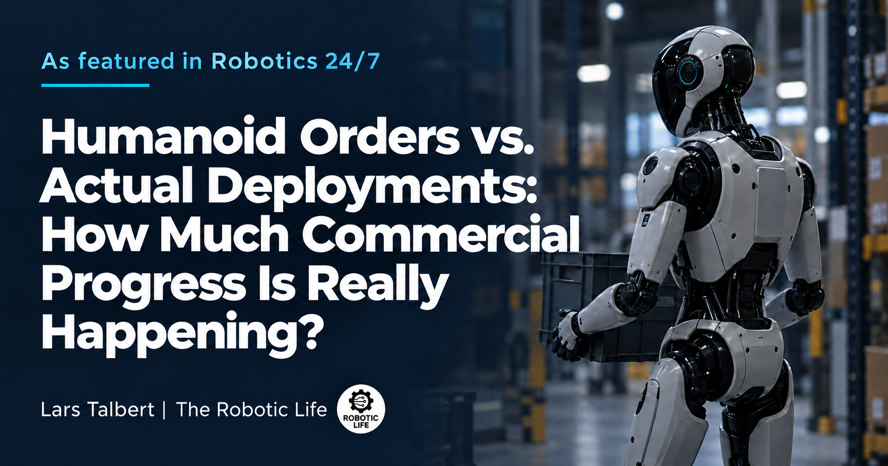 Humanoid Orders vs. Actual Deployments, featured in Robotics 24/7,